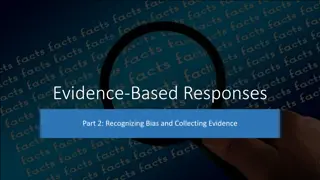 Avoiding Bias in Evidence-Based Responses