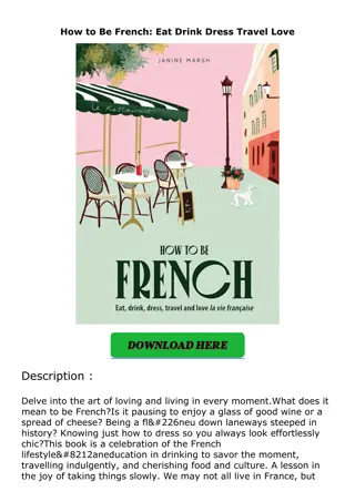 pdf✔download How to Be French: Eat Drink Dress Travel Love