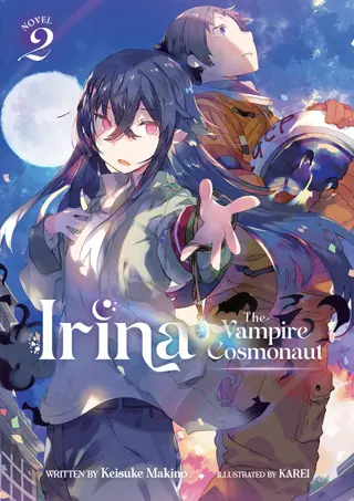 ❤[PDF]⚡  Irina: The Vampire Cosmonaut (Light Novel) Vol. 2