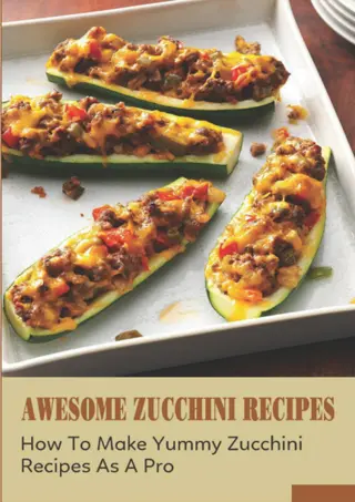 (❤Read⚡) [✔PDF✔] Awesome Zucchini Recipes: How To Make Yummy Zucchini Recip
