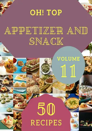 (⚡Read⚡)❤ DOWNLOAD✔ Oh! Top 50 Appetizer And Snack Recipes Volume 11: Great