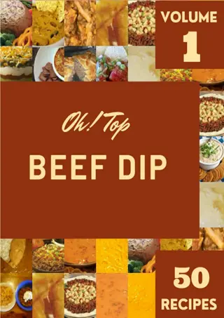 GET [✔PDF✔] DOWNLOAD✔ Oh! Top 50 Beef Dip Recipes Volume 1: Not Just a Beef