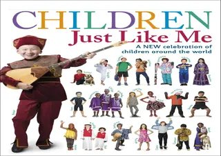 [READ DOWNLOAD]  Children Just Like Me: A new celebration of chil
