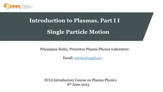 Plasma Physics: Single Particle Motion in Magnetic Fields