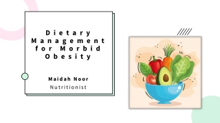 Dietary Management for Morbid Obesity