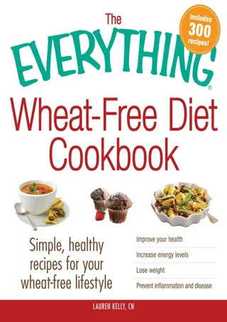 ⚡PDF✔ (⚡Read⚡)❤ ONLINE The Everything Wheat-Free Diet Cookbook: Simple, Hea