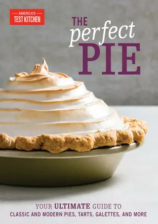 ⚡DOWNLOAD✔ The Perfect Pie: Your Ultimate Guide to Classic and Modern Pies,