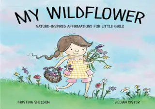 get [PDF] Download My Wildflower: Nature-inspired Affirmations fo