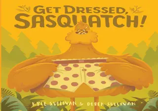 PDF_  Get Dressed, Sasquatch! (Hazy Dell Press Monster Series)