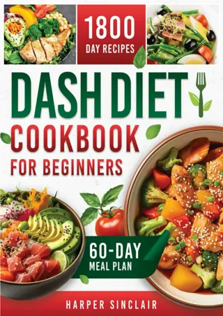 ✔PDF⚡_ Dash Diet Cookbook for Beginners: Overcome Hypertension with 1800 Da
