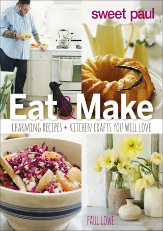 ✔DOWNLOAD✔ Eat & Make: Charming Recipes and Kitchen Crafts You Will Love (S