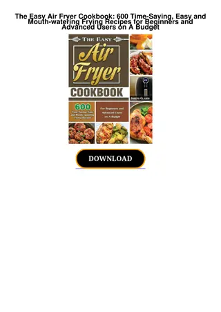 [DOWNLOAD]⚡️PDF✔️ The Easy Air Fryer Cookbook: 600 Time-Saving, Easy and Mouth
