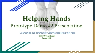 Helping Hands Prototype Demo #2 Presentation