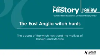 Witch Hunts in East Anglia: Causes and Motives Behind the Witch Hunt Led by Hopkins and Stearne