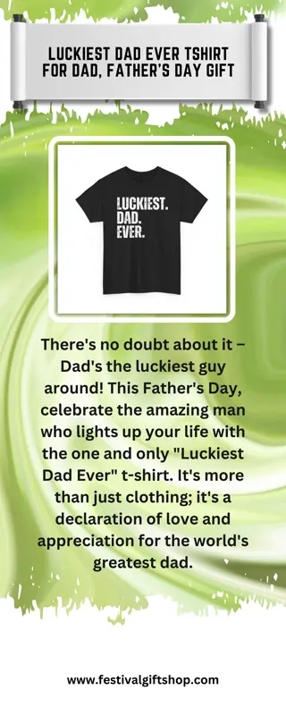 Luckiest Dad Ever T-Shirt for Dad, Father's Day Gift