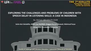 Challenges Faced by Children with Speech Delay in Listening Skills: A Case Study in Indonesia