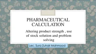 Pharmaceutical Calculations: Altering Product Strength and Solutions