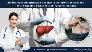 Améliorer la planification des transplantations hépatiques  avis d'experts d'éminents chirurgiens en Inde