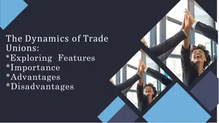 The Dynamics of Trade Unions: Features, Importance, Advantages, Disadvantages