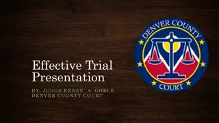 Effective Trial Presentation Tips and Best Practices by Judge Renee A. Goble