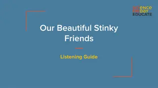 Our Beautiful Stinky Friends