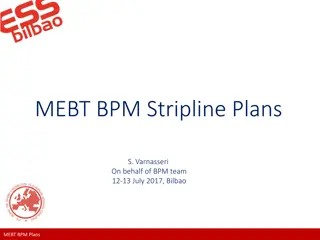 Detailed Status and Plans of MEBT BPM Stripline Project