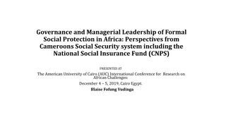 Governance and Managerial Leadership of Formal Social Protection in Africa: Insights from Cameroon's National Social Insurance Fund (CNPS)