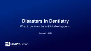 Disasters in Dentistry: What to Do When the Unthinkable Happens