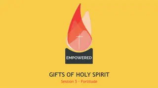 Exploring the Gifts of the Holy Spirit - Session on Fortitude