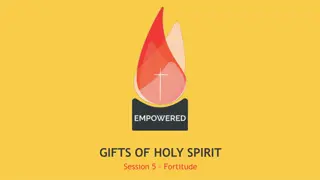 Gifts of the Holy Spirit - Session on Fortitude