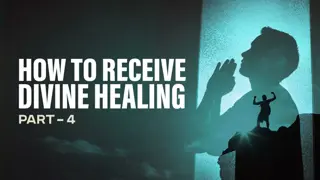 Divine Healing: Ways God Administers Healing