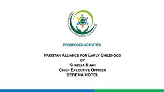 Proposed Activities for Early Childhood Development in Pakistan Alliance by Khadija Khan, CEO Serena Hotel