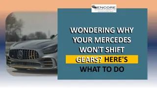 Wondering Why Your Mercedes Won't Shift Gears Here's What To Do