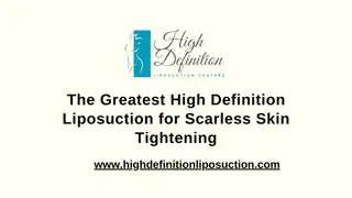 The Greatest High Definition Liposuction for Scarless Skin Tightening