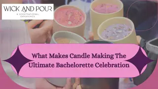 What Makes Candle Making The Ultimate Bachelorette Celebration
