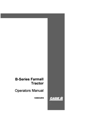 Case IH Farmall B Series Tractor Operator’s Manual Instant Download (Publication No. 1008034R4)