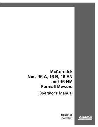 Case IH McCormick Nos.16-A 16-B 16-BN and 16-HM Farmall Mowers Operator’s Manual Instant Download (Publication No.1005601R6)