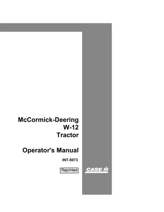 Case IH McCormick-Deering W-12 Tractor Operator’s Manual Instant Download (Publication No.INT-5073)