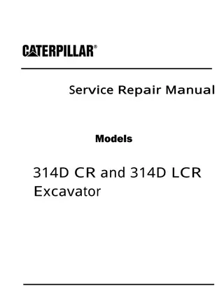 Caterpillar Cat 314D CR and 314D LCR Excavator (Prefix BYJ) Service Repair Manual Instant Download