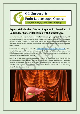 Best Gallbladder Cancer Surgeon in Guwahati | Gallbladder Stones Treatment